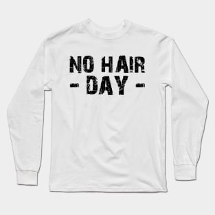 No Hair Day Long Sleeve T-Shirt